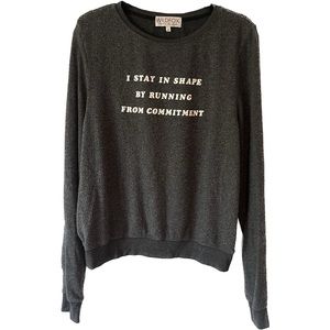 Wildfox I stay in shape by running from commitment sweater